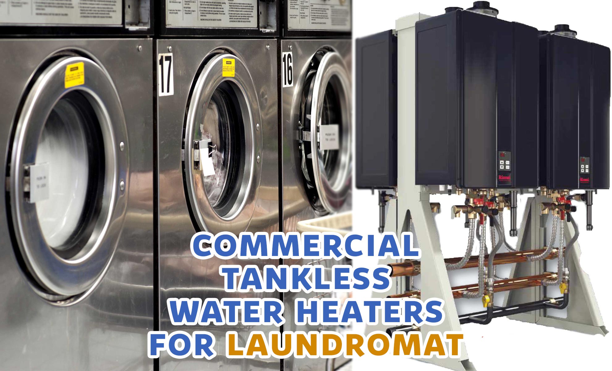 7 Highest Rated Commercial Tankless Water Heaters For Laundromat